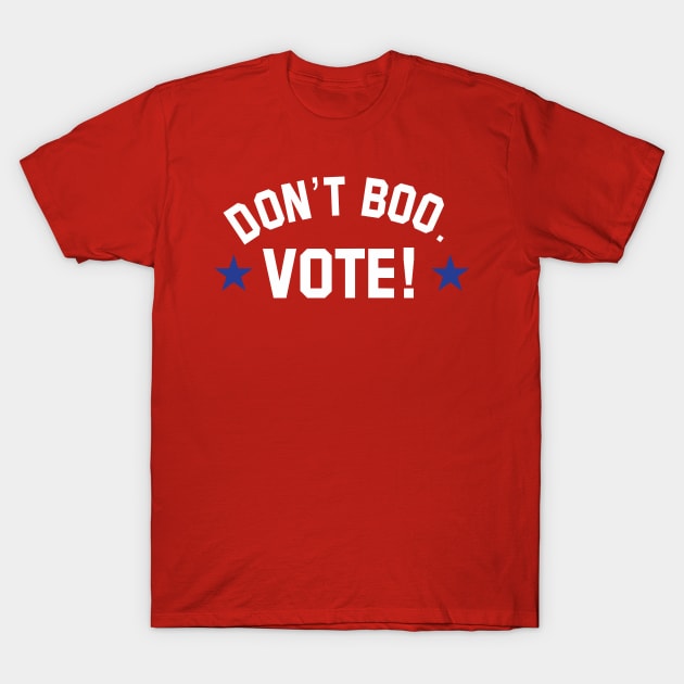 don't boo. vote! T-Shirt by upcs